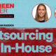 Screen Saver Podcast: Outsourcing vs. In-House