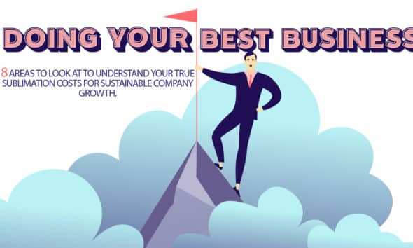 What Are Your True Sublimation Costs? Check These 8 Areas